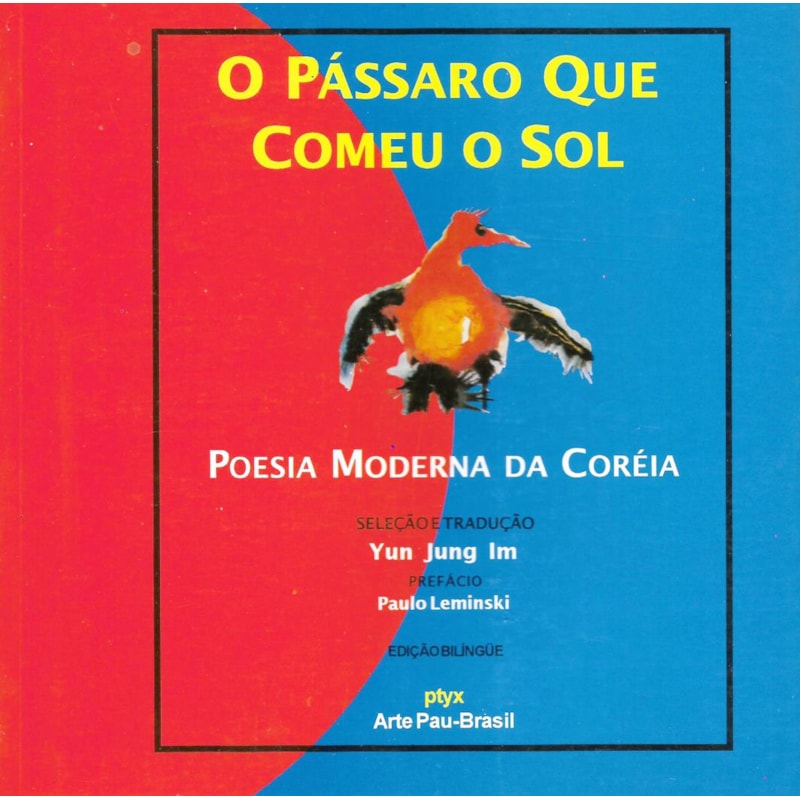 O pássaro que comeu o Sol: Poesia moderna da Coréia