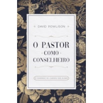 O PASTOR COMO CONSELHEIRO