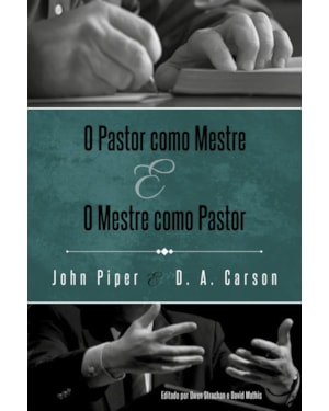 O PASTOR COMO MESTRE E O MESTRE COMO PASTOR: REFLEXÕES NA VIDA E MINISTÉRIO