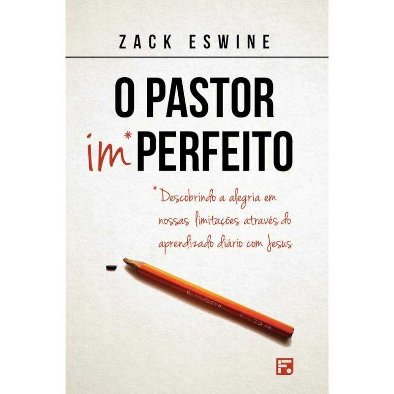 O PASTOR IMPERFEITO: DESCOBRINDO A ALEGRIA EM NOSSAS LIMITAÇÕES ATRAVÉS DO APRENDIZADO DIÁRIO COM JESUS
