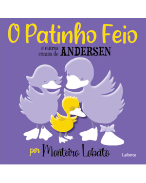 O PATINHO FEIO E OUTROS CONTOS DE ANDERSEN- POR MONTEIRO LOBATO