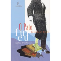 O PATO FUI EU: CONTOS & CRÔNICAS