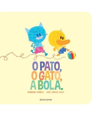 O PATO, O GATO, A BOLA
