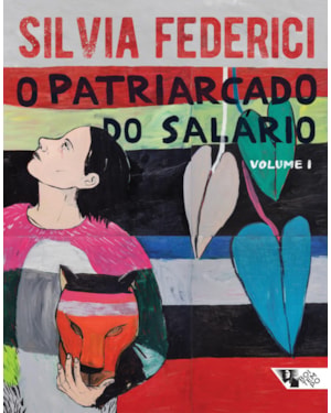 O patriarcado do salário: notas sobre marx, gênero e feminismo (v. 1)