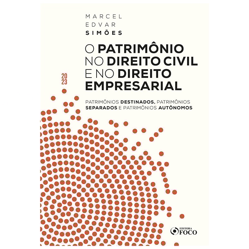 O PATRIMÔNIO NO DIREITO CIVIL E NO DIREITO EMPRESARIAL - 1ª ED - 2023