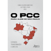 O PCC PARA ALÉM DE SÃO PAULO: EXPANSÃO, TRANSFORMAÇÕES E CONFLITOS