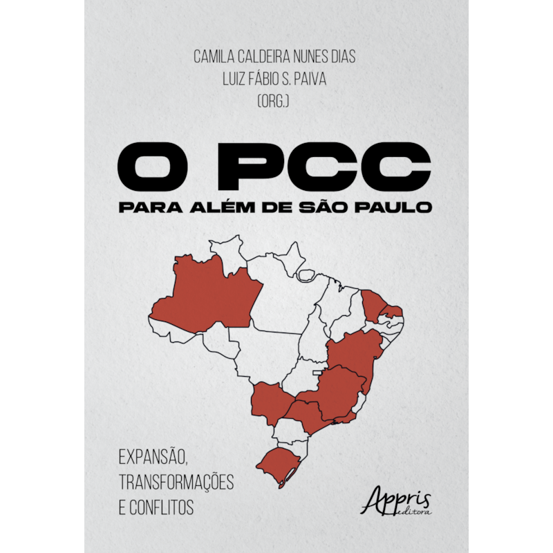 O PCC PARA ALÉM DE SÃO PAULO: EXPANSÃO, TRANSFORMAÇÕES E CONFLITOS