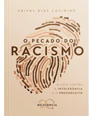 O pecado do racismo: a luta contra a intolerância e o preconceito