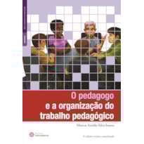 O PEDAGOGO E A ORGANIZAÇÃO DO TRABALHO PEDAGÓGICO