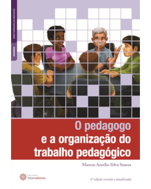 O PEDAGOGO E A ORGANIZAÇÃO DO TRABALHO PEDAGÓGICO