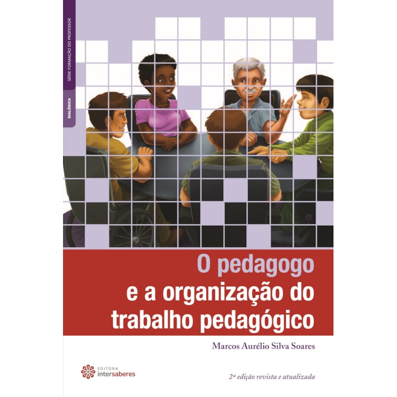 O PEDAGOGO E A ORGANIZAÇÃO DO TRABALHO PEDAGÓGICO
