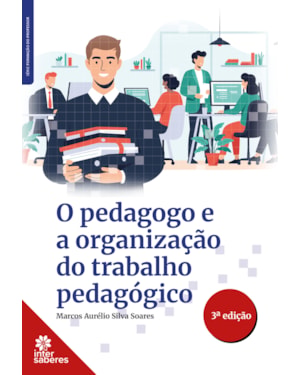 O PEDAGOGO E A ORGANIZAÇÃO DO TRABALHO PEDAGÓGICO