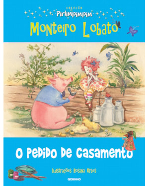 O PEDIDO DE CASAMENTO: COLEÇÃO PIRLIMPIMPIM