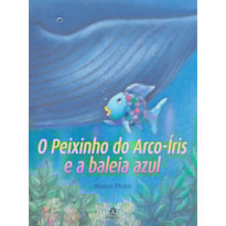 O PEIXINHO DO ARCO-ÍRIS E A BALEIA AZUL