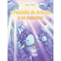 O PEIXINHO DO ARCO-ÍRIS E OS MONSTROS