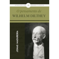 O PENSAMENTO DE WILHELM DILTHEY