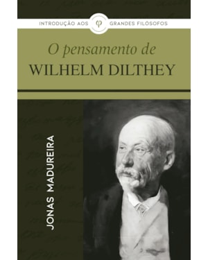O PENSAMENTO DE WILHELM DILTHEY