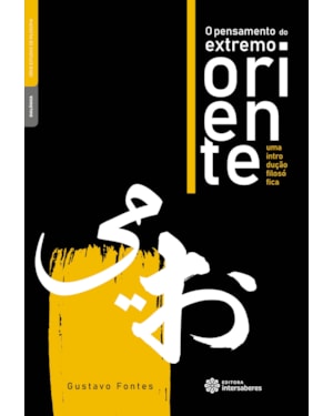 O PENSAMENTO DO EXTREMO ORIENTE:: UMA INTRODUÇÃO FILOSÓFICA