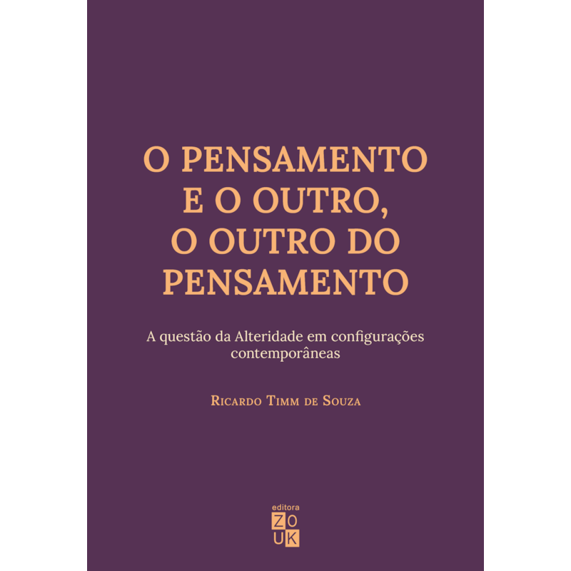 O PENSAMENTO E O OUTRO, O OUTRO DO PENSAMENTO - A QUESTÃO DA ALTERIDADE EM CONFIGURAÇÕES CONTEMPORÂNEAS