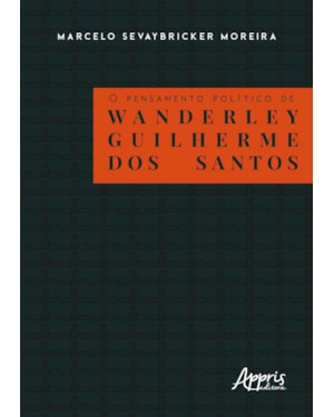 O PENSAMENTO POLÍTICO DE WANDERLEY GUILHERME DOS SANTOS