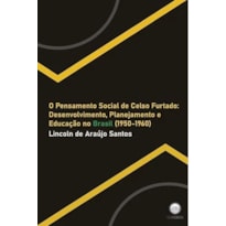 O PENSAMENTO SOCIAL DE CELSO FURTADO