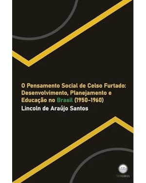 O PENSAMENTO SOCIAL DE CELSO FURTADO