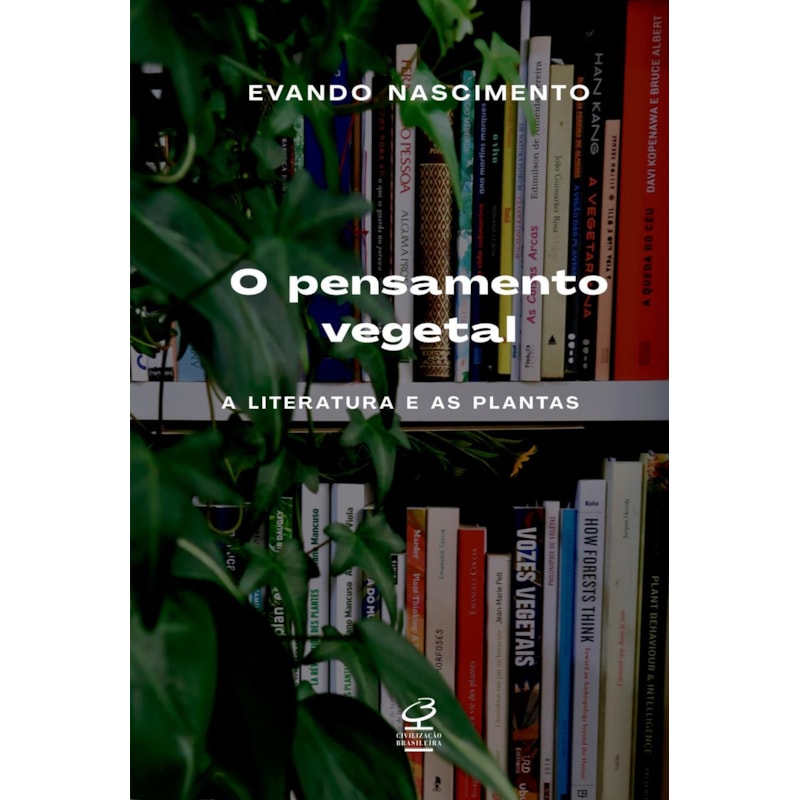 O PENSAMENTO VEGETAL: A LITERATURA E AS PLANTAS