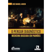 O pensar diagnóstico: Medicina baseada em padrões