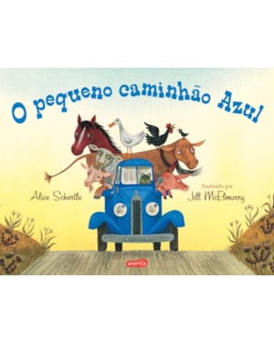 O PEQUENO CAMINHÃO AZUL - UMA HISTÓRIA DIVERTIDA SOBRE AMIZADES E TRABALHO EM EQUIPE