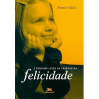 O PEQUENO LIVRO DA VERDADEIRA FELICIDADE