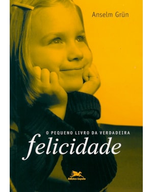 O PEQUENO LIVRO DA VERDADEIRA FELICIDADE