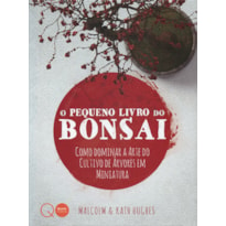 O PEQUENO LIVRO DO BONSAI