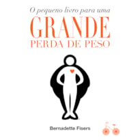 O PEQUENO LIVRO PARA UMA GRANDE PERDA DE PESO