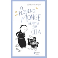 O PEQUENO MONGE ARRUMA SUA CELA