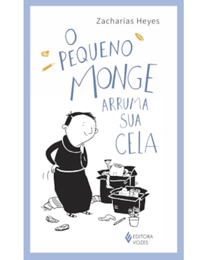 O PEQUENO MONGE ARRUMA SUA CELA
