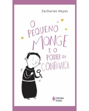 O PEQUENO MONGE E O PODER DA CONFIANÇA