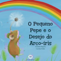 O PEQUENO PEPE E O DESEJO DO ARCO-IRIS