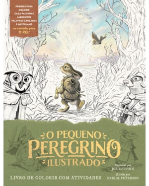 O PEQUENO PEREGRINO ILUSTRADO - LIVRO DE COLORIR COM ATIVIDADES
