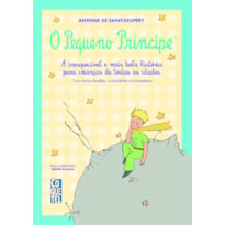 O PEQUENO PRÍNCIPE: A INESQUECÍVEL E MAIS BELA HISTÓRIA PARA CRIANÇAS DE TODAS AS IDADES