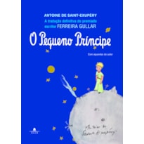 O PEQUENO PRÍNCIPE: EDIÇÃO ESPECIAL - TRADUÇÃO DE FERREIRA GULLAR