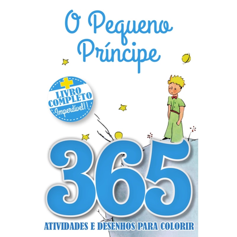 O PEQUENO PRÍNCIPE LIVRO 365 ATIVIDADES E DESENHOS PARA COLORIR