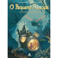 O PEQUENO PRÍNCIPE NO PLANETA DO BUBBLE GOB: AS NOVAS AVENTURAS A PARTIR DA OBRA-PRIMA DE ANTOINE DE SAINT-EXUPÉRY