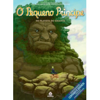 O PEQUENO PRÍNCIPE NO PLANETA DO GIGANTE: AS NOVAS AVENTURAS A PARTIR DA OBRA-PRIMA DE ANTOINE DE SAINT-EXUPÉRY