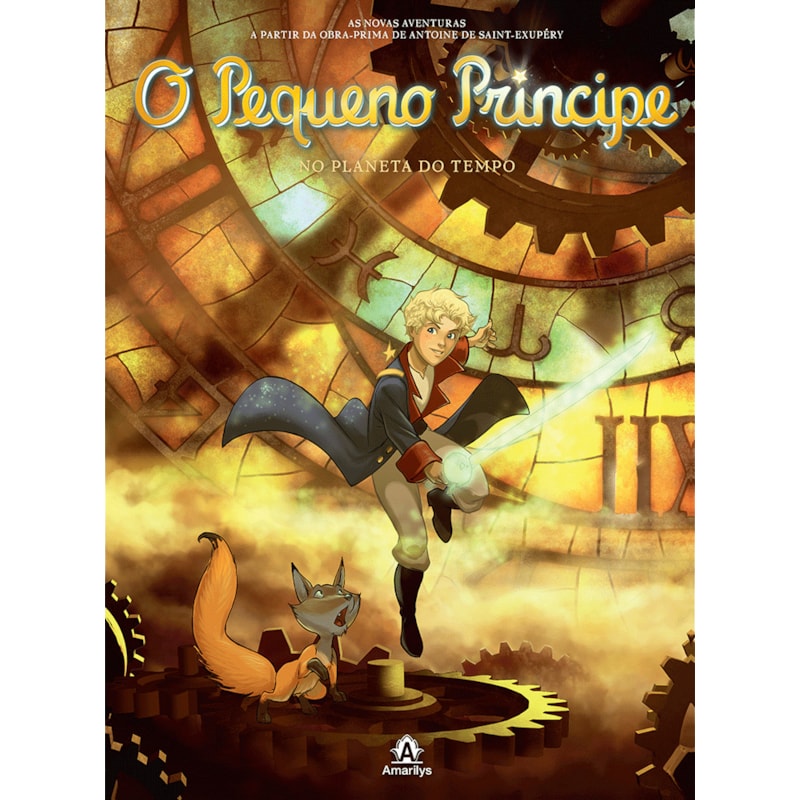 O PEQUENO PRÍNCIPE NO PLANETA DO TEMPO: AS NOVAS AVENTURAS A PARTIR DA OBRA-PRIMA DE ANTOINE DE SAINT-EXUPÉRY