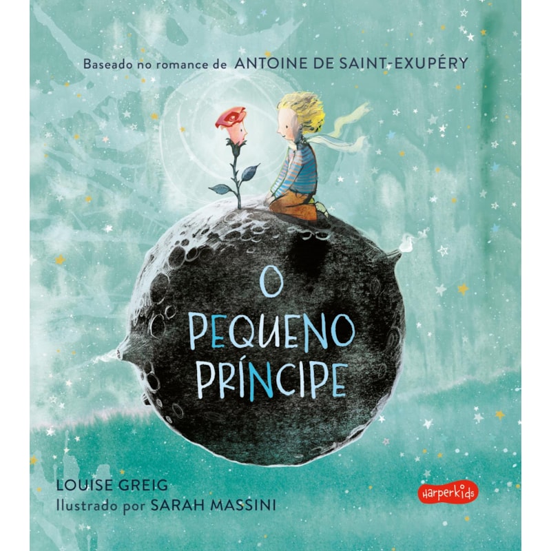 O PEQUENO PRÍNCIPE: - PARA CRIANÇAS PEQUENAS