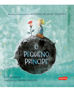 O PEQUENO PRÍNCIPE: - PARA CRIANÇAS PEQUENAS