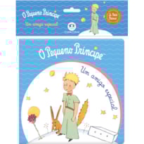 O PEQUENO PRÍNCIPE - UM AMIGO ESPECIAL