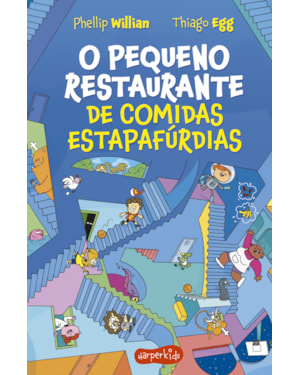 O PEQUENO RESTAURANTE DE COMIDAS ESTAPAFÚRDIAS - O SEGUNDO LIVRO DA SÉRIE O PEQUENO RESTAURANTE