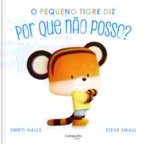 O pequeno tigre diz por que não posso?
