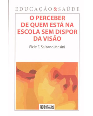 O PERCEBER DE QUEM ESTÁ NA ESCOLA SEM DISPOR DA VISÃO